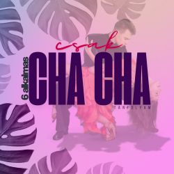 6 alkalmas CHA CHA tanfolyam